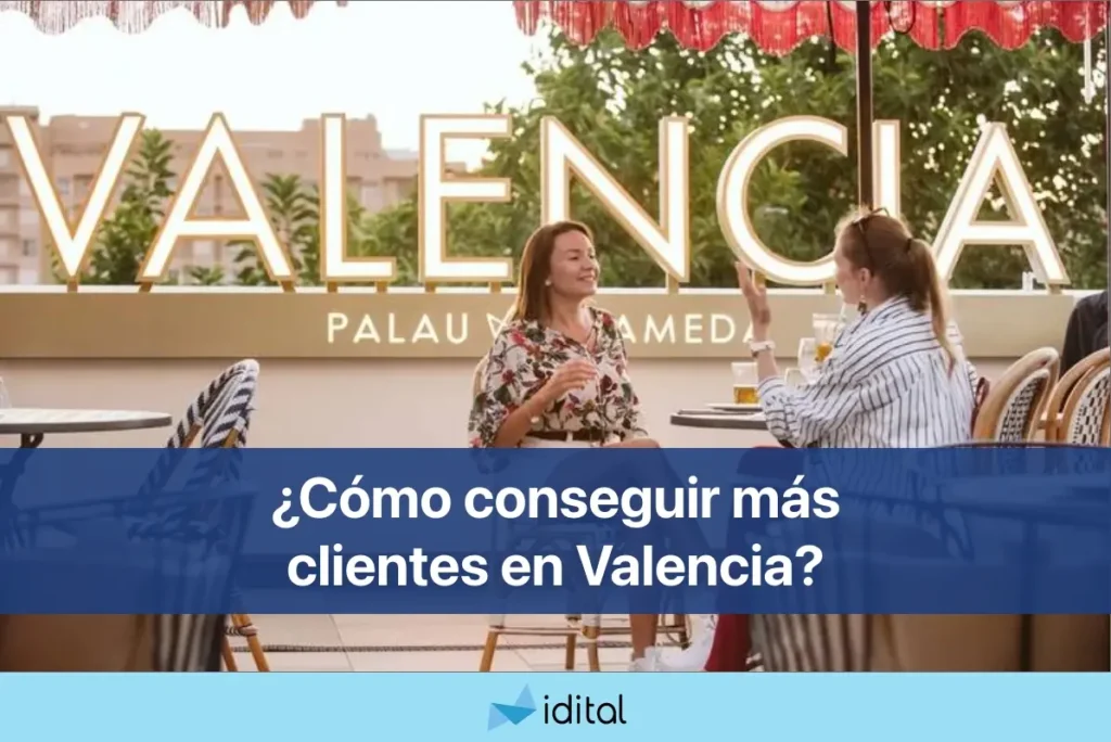 ¿Cómo conseguir más clientes en Valencia